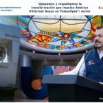 “Apoyamos y respaldamos la transformación que impulsa Américo Villarreal Anaya en Tamaulipas”: rector